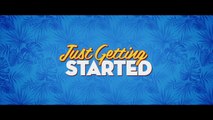 JUST GETTING STARTED (2017) Trailer - HD