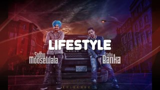 Lifestyle- Sidhu Moosewala Ft. Banka & Game Changer