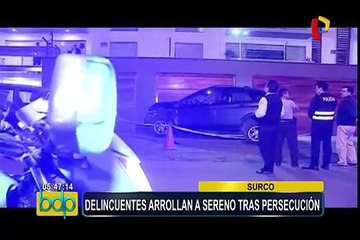 Surco: sereno es arrollado por delincuentes durante una persecución