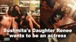 Sushmita Sen’s Daughter Renee ready to join BOLLYWOOD