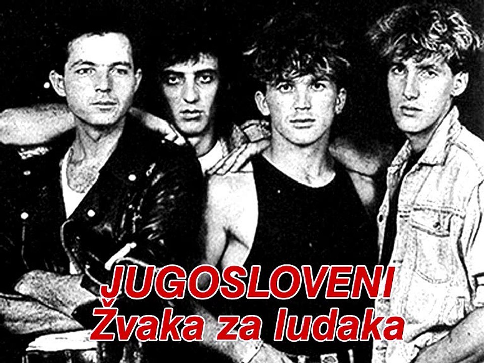 JUGOSLOVENI - Žvaka za ludaka (1987)