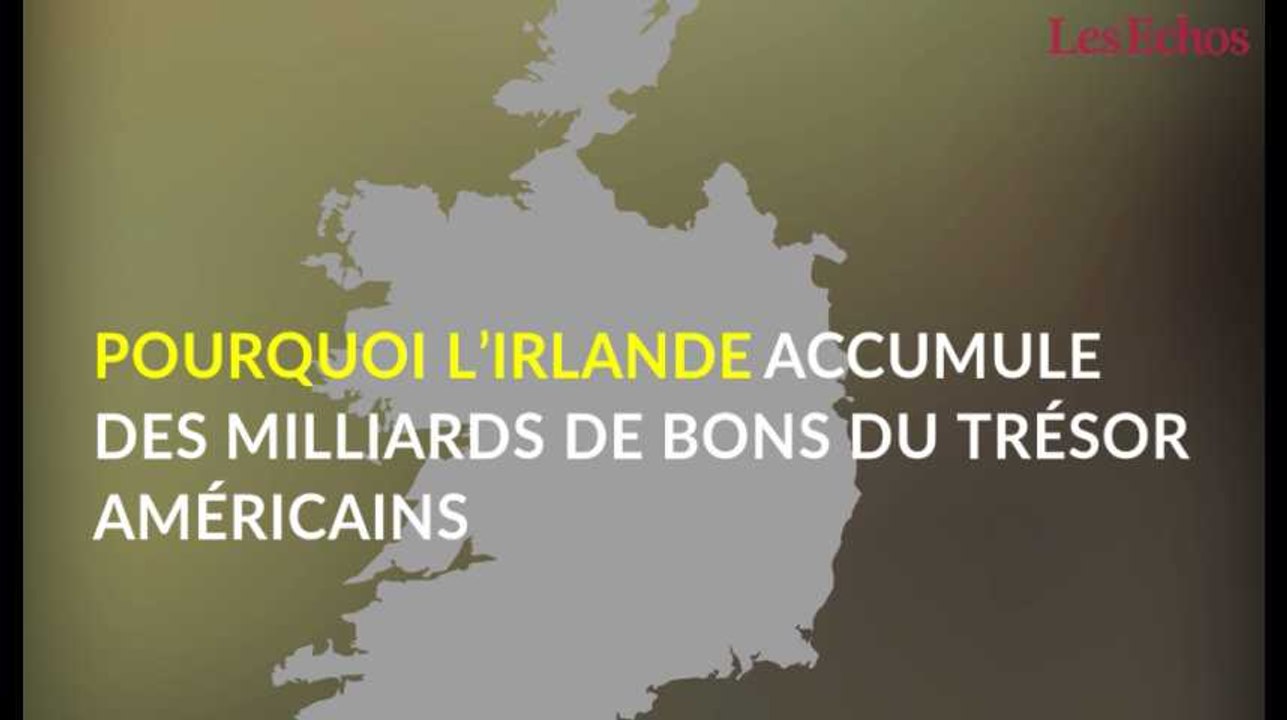 Pourquoi l'Irlande accumule des milliards de bons du Trésor américain