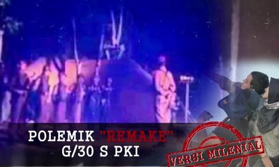 Polemik Pembuatan Ulang Film G30S/PKI Versi Milenial (Bag 3)