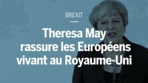 Theresa May veut rassurer les Européens qui vivront au Royaume-Uni après le Brexit