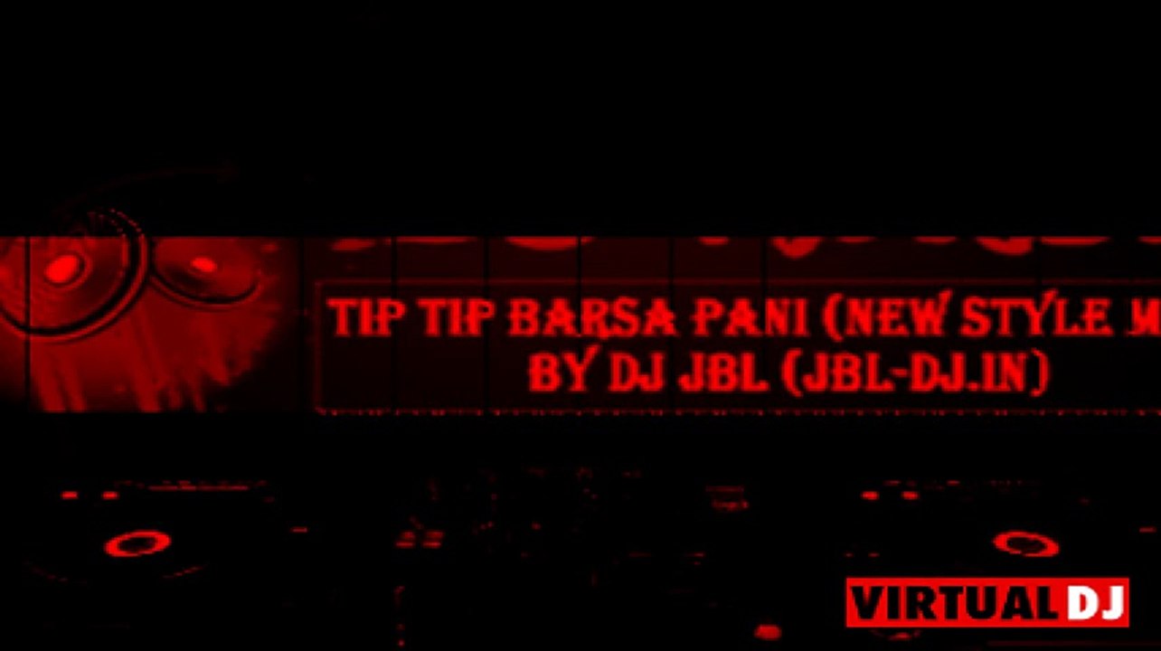 tip tip barsa pani new remix dj 2017