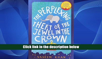 [Download]  The Perplexing Theft of the Jewel in the Crown (Baby Ganesh Agency Investigation)
