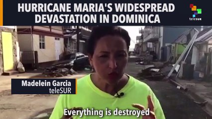HURRICANE MARIA'S WIDESPREAD DEVASTATION IN DOMINICA