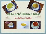 10 Lunch, Dinner recipes for babies and toddlers | (6 months - 1  year) | Homemade Baby food recipes