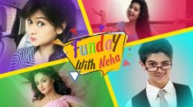 NEW SHOW | Digangana Suryavanshi, Kanchi Singh, Rohan Mehra & Ishita Ganguly Having Fun With Neha
