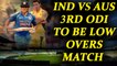 India vs Australia 3rd ODI may witness cut in overs due to rain | Oneindia News