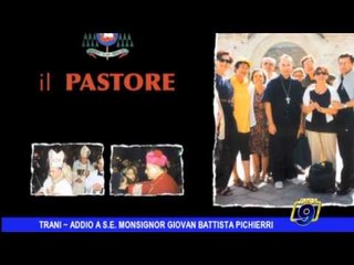 Download Video: Trani  | Addio a S E  Monsignor Giovan Battista Pichierri