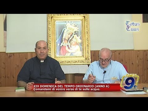 Totus Tuus | XIX Domenica del Tempio Ordinario (Anno A) commento al Vangelo di Padre Gennaro Farano