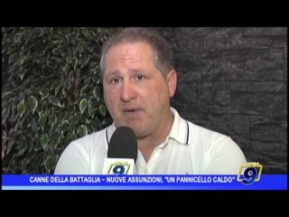 Canne della Battaglia  |  Nuove assunzioni: "Un pannicello caldo"