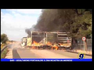 Bari  | Assaltarono portavalori, il dna incastra un andriese