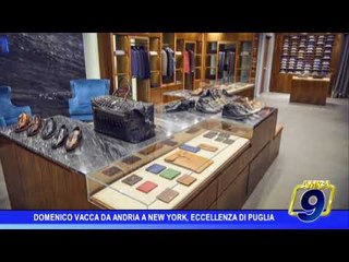 Domenico Vacca da Andria a New York, eccellenza di Puglia