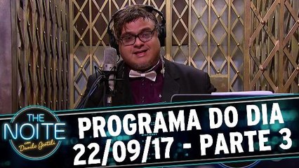 The Noite 22.09.17 - Sexta - Parte 3