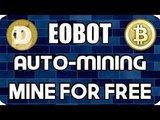 How to Start Mining on EOBOT for FREE without Investment!!!