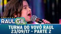 Turma do Vovô Raul - 23.09.17 - Parte 2