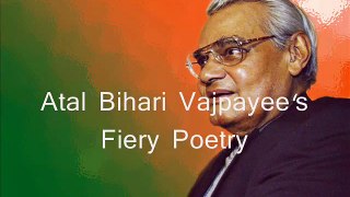 Atal Bihari Vajpayee_s Fiery Poetry