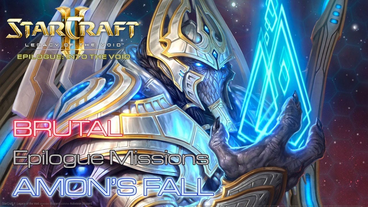 Starcraft II: Legacy of the Void - Brutal - Epilogue Missions - Mission 3: Amon's Fall E