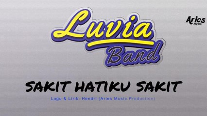 Luvia Band - Sakit Hatiku Sakit (Official Lyric Video)