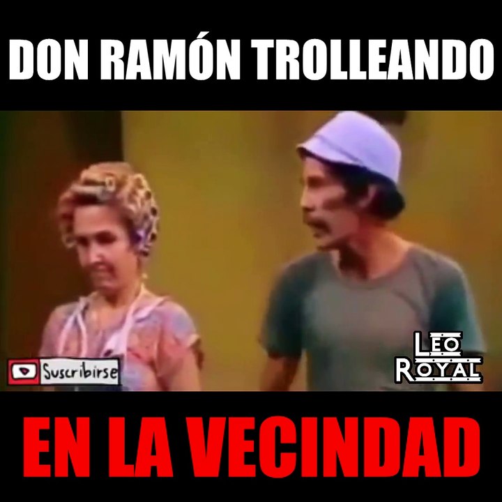 DON RAMON Y SUS TROLEADAS