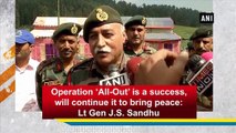 Operation 'All-Out' is a success, will continue it to bring peace: Lt Gen J.S. Sandhu