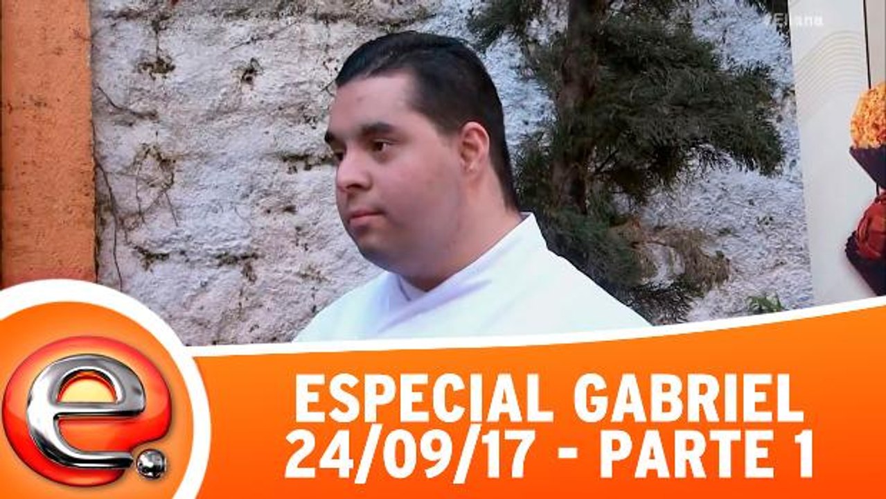 Especial Gabriel - 24.09.17 - Parte 1