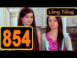 Âm Mưu Và Tình Yêu Tập 854 Thuyết Minh