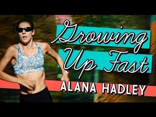 GROWING UP FAST: Alana Hadley (Trailer)
