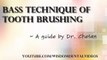 Bass Technique of Toothbrushing - Brushing Demo, Tips to Follow
