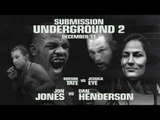 Submission Underground 2: Jon Jones vs. Dan Henderson, Miesha Tate vs. Jessica Eye LIVE Dec. 11