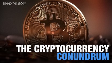 BEHIND THE STORY: The Cryptocurrency Conundrum