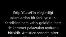 ediyb yüksel 40 yaşından önce ölenler we ateistler we pkk lılar cenete girecek diyen bir ke-efirdir