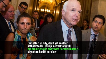 Trump Laces Into McCain Over His Opposition to Health Care Bill