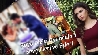 Rüya Oyuncuları ve Sevgilileri-Eşleri 2017 dizi dizi