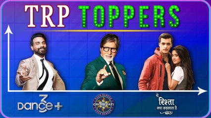 Dance Plus 3, Yeh Rishta Kya Kehlata Hai, Kaun Banega Crorepati | TRP Toppers Of The Week