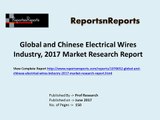 Global Electrical Wires Market  2017 Industry Growth, Trends and Demands Research Report