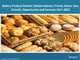 Global Bakery Products Market Price Trends, Size, Share, Report And Forecast 2017-2022