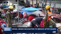 DAILY DOSE | Israel sends delegation to Mexico after quake | Monday, September 25th 2017