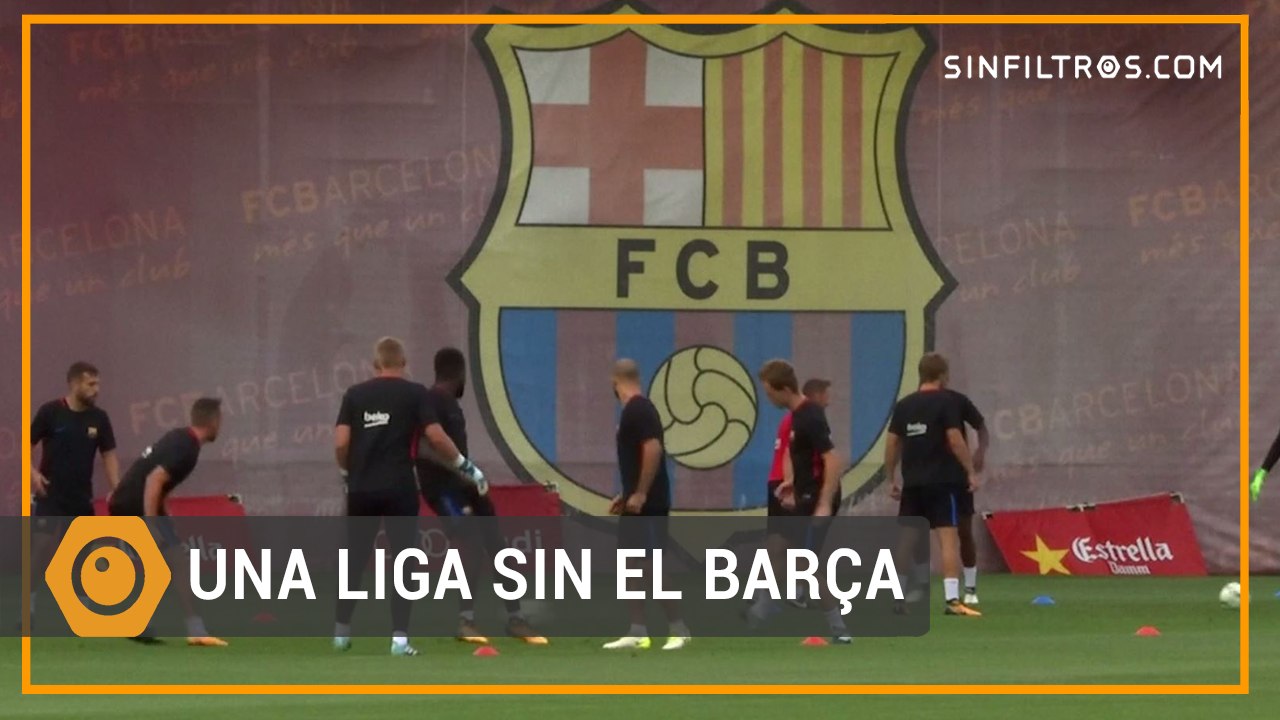 Una Liga sin el Barça |Sinfiltros.com