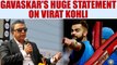 Sunil Gavaskar says, Indian team to go new height under Virat Kohli | Oneindia News