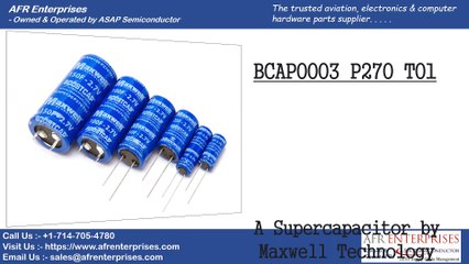 BCAP0003 P270 T01 Super capacitors by AFR Enterprises from Maxwell.