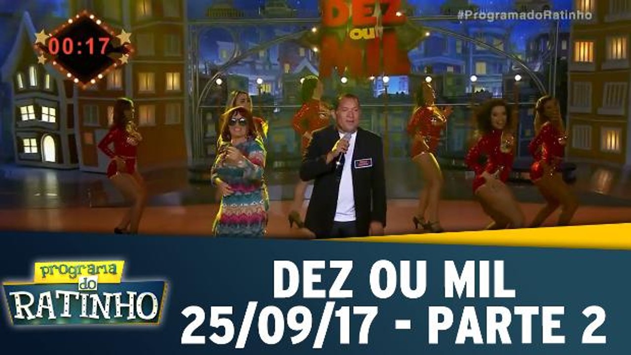 Dez ou Mil - 25.09.17 - Parte 2