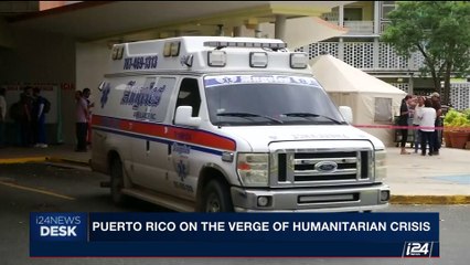 i24NEWS DESK | Puerto Rico on the verge of humanitarian crisis | Tuesday, September 26th 2017