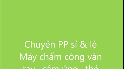 Chuyên sỉ & lẻ máy chấm công tại HCM