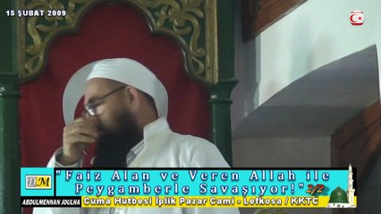 Faiz Alan Da Veren De, Allah ve Resulüne Savaş Açmış Demektir. 2/2 (DM)