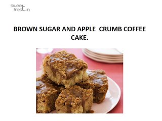 BROWN SUGAR and APPLE  CRUMB COFFEE CAKE.