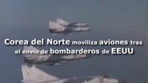 Corea del Norte moviliza aviones tras el envío de bombarderos de EEUU