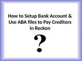 How to Setup Bank Account & Use ABA files to Pay Creditors in Reckon?